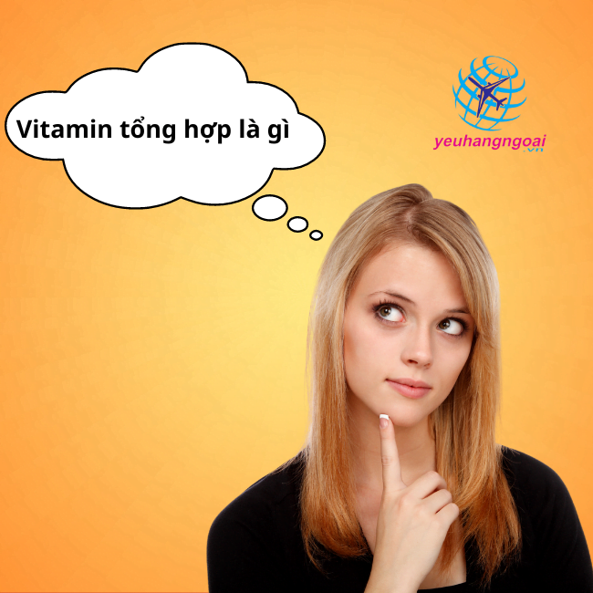 Vitamine Tổng Hợp Tốt Nhất Vitamine Tổng Hợp Tốt Nhất