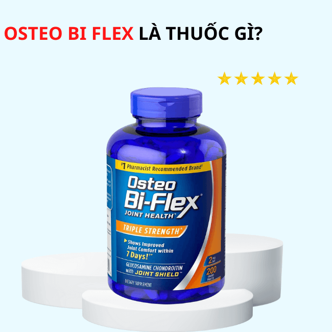 Thuốc Osteo Bi-Flex là thuốc gì, công dụng, giá như thế nào? 6 Osteo Bi-Flex là thuốc gì?