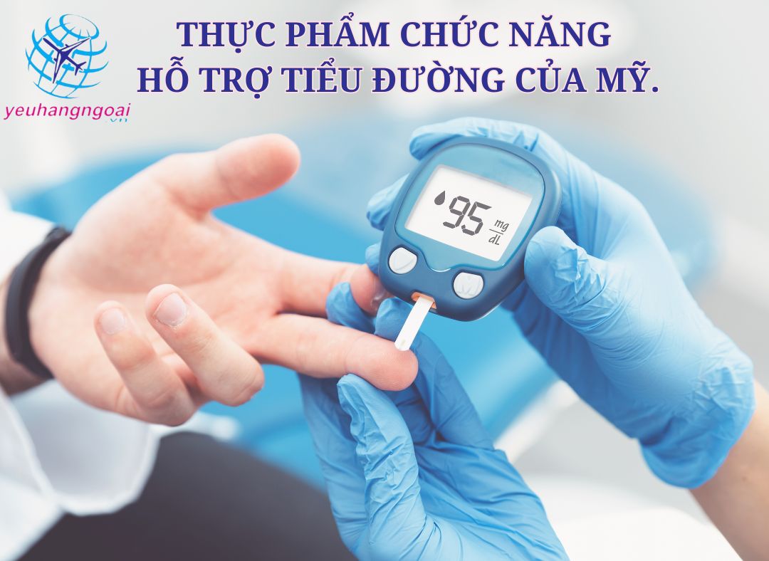 thực phẩm chức năng tiểu đường của mỹ